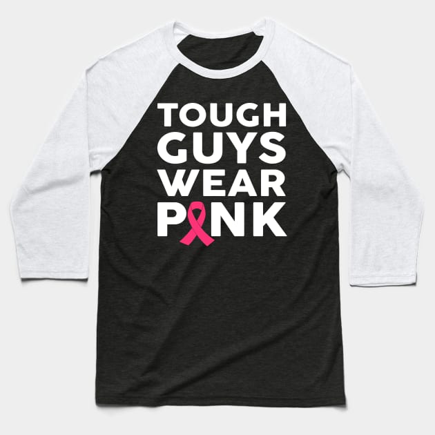 Tough guys wear pink Baseball T-Shirt by TeeAbe